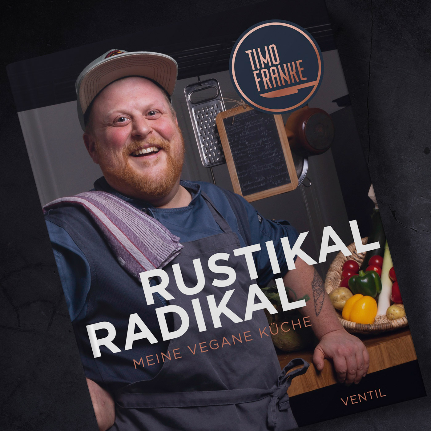 Rustikal Radikal – meine vegane Küche